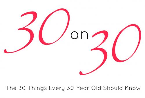 30on30 things to know when turning 30