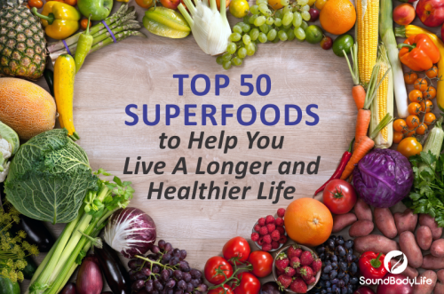 Top 50 Superfoods to Help You Live A Longer and Healthier Life_800